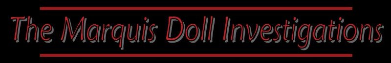 The Marquis Doll Investigations